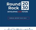 Round Rock 2030 Annual Report 2023-2024 released