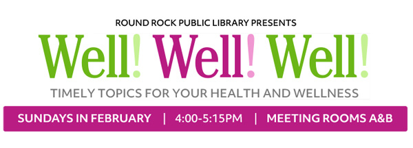 “Well! Well! Well!” programs promote health and wellness (Sundays in Feb)